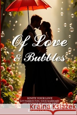 Of Love and Bubbles Olson, Dares 9798999945426 DNP Presents