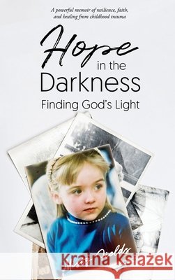 Hope in the Darkness: Finding God's Light Fields, Misty L. 9798999983718 Fields of Grace Publishing