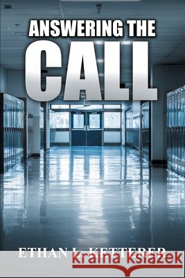 Answering the Call Ketterer, Ethan L. 9798999994202 Ethan L. Ketterer