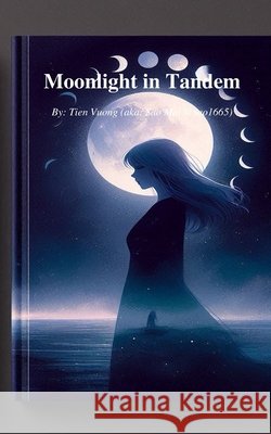 Moonlight in Tandem Vuong, Tien 9798999997401