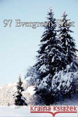 97 Evergreen West J. G. Weddle 9781425990046 Authorhouse - książka