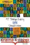 97 Things Every SRE Should Know Emil Stolarsky 9781492081494 O'Reilly Media
