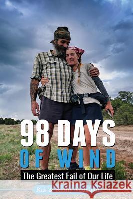 98 Days Of Wind: The Greatest Fail Of Our Life Ras & Kathy Vaughan 9781387602056 Lulu.com - książka