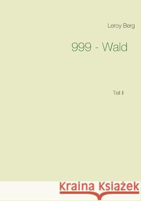 999 - Wald: Teil II Leroy Berg 9783740746926 Twentysix - książka