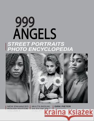 999 Angels (Volume 1. Multilingual, new enhanced rough edition.): Street Portraits Photo Encyclopedia Dirk Pieter 9789462880825 Dpb Publisher - książka