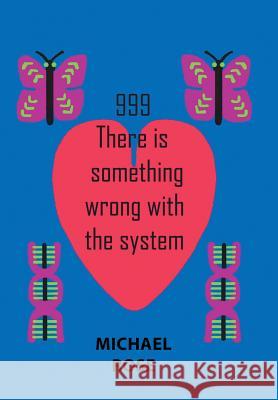 999: There Is Something Wrong with the System Michael Rose 9781543494082 Xlibris UK - książka