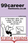 99 career flantoons.co.uk: 99 great and funny cartoons about careers and jobs Flanagan, Mike 9781493523337 Createspace
