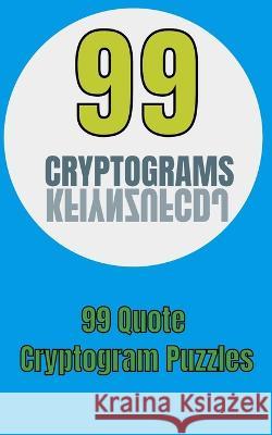 99 Cryptograms: 99 Quote Cryptogram Puzzles Todd Nichols 9798847155830 Independently Published - książka
