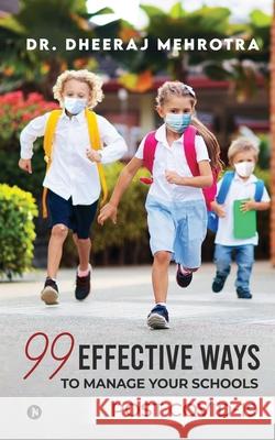 99 Effective Ways to Manage Your Schools Post Covid-19 Dr Dheeraj Mehrotra 9781636695259 Notion Press - książka
