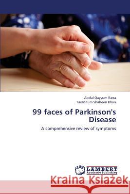 99 Faces of Parkinson's Disease Rana Abdul Qayyum                        Khan Tarannum Shaheen 9783659408229 LAP Lambert Academic Publishing - książka