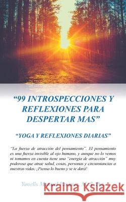 99 Introspecciones Y Reflexiones Para Despertar Mas: Yoga Y Reflexiones Diarias Yanelis Manuel Vasque 9781643344270 Page Publishing, Inc. - książka