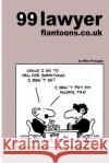 99 lawyer flantoons.co.uk: 99 great and funny cartoons about the law Flanagan, Mike 9781493524556 Createspace