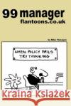 99 manager flantoons.co.uk: 99 great and funny cartoons about managers Flanagan, Mike 9781493533091 Createspace