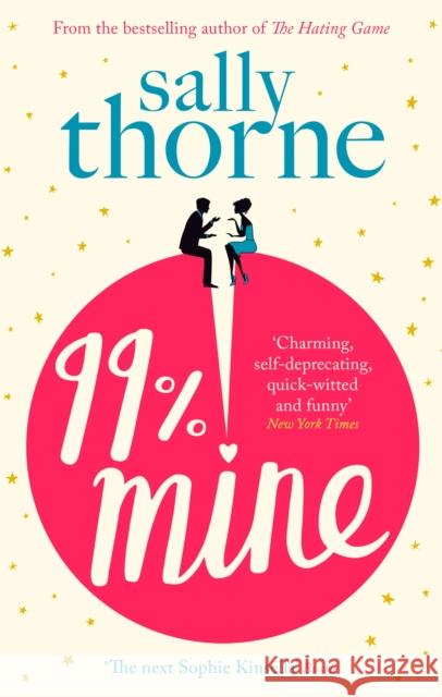 99% Mine: The perfect laugh-out-loud romcom from the bestselling author of The Hating Game Sally Thorne 9780349422893 Little, Brown Book Group - książka
