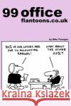 99 office flantoons.co.uk: 99 great and funny cartoons about office life. Flanagan, Mike 9781492995012 Createspace
