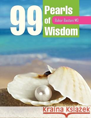 99 Pearls of Wisdom Bahar MD Bastani 9781441591890 Xlibris Corporation - książka