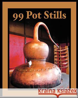 99 Pot Stills Bill Owens 9780983638926 White Mule Press - książka