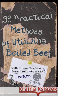 99 Practical Methods of Utilizing Boiled Beef: With a new Preface from the Publisher Babet 9780990915096 Cow Eye Press - książka