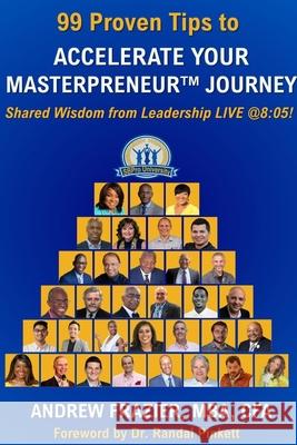 99 Proven Tips to Accelerate Your Masterpreneur Journey: Shared Wisdom from Leadership LIVE @ 8:05! Barry Cohen Lorraine Ratchford Randal Pinkett 9781970129137 Small Business Pro University Press - książka