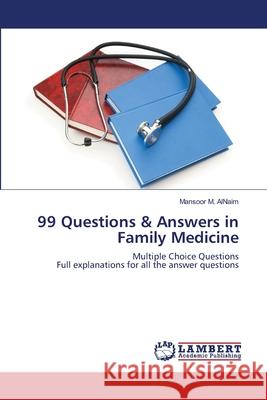 99 Questions & Answers in Family Medicine Mansoor M. Alnaim 9786202684620 LAP Lambert Academic Publishing - książka