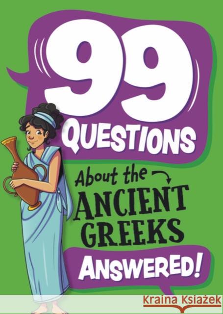 99 Questions About: The Ancient Greeks Annabel Stones 9781445186948 FRANKLIN WATTS - książka