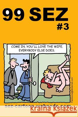 99 Sez #3: 99 great and funny cartoons about sex and relationships. Flanagan, Mike 9781494824624 Createspace - książka