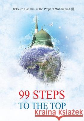 99 Steps to the Top - Selected Hadiths of the Prophet Muhammad (Saw) Suleyman Derin Ummah Reads 9789944834049 Erkam World Dar Al Arqam - książka