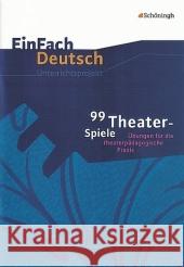 99 Theater-Spiele : Übungen für die theaterpädagogische Praxis Müller, Barbara Schafhausen, Helmut  9783140224345 Schöningh im Westermann - książka