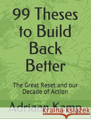 99 Theses to Build Back Better: The Great Reset and our Decade of Action Kamp, Adriaan 9798574796184 Independently Published - książka