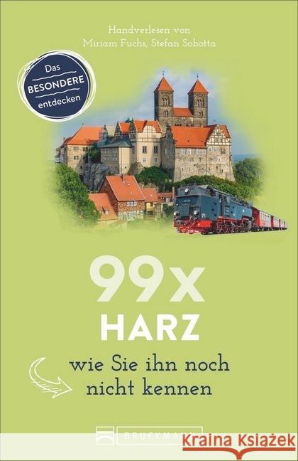 99 x Harz wie Sie ihn noch nicht kennen Fuchs, Miriam; Sobotta, Stefan 9783734306723 Bruckmann - książka