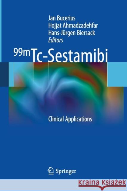 99mTc-Sestamibi: Clinical Applications Bucerius, Jan 9783662519592 Springer - książka