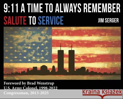 9: 11 A Time to Always Remember: Salute to Service Jim Serger Brad Wenstrup 9781936800520 Red Bike Publishing - książka