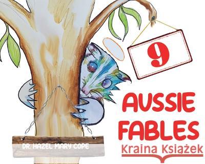 9 Aussie Fables Hazel Mary Cope 9781922670700 Book Reality Experience - książka