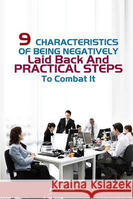 9 Characteristics Of Being Negatively Laid Back and Practical Steps To Combat it. O, Hannah 9781532851414 Createspace Independent Publishing Platform - książka