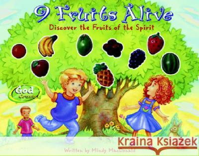 9 Fruits Alive: Discover the Fruit of the Spirit Mindy MacDonald 9781590523827 Multnomah Publishers - książka