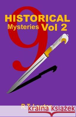 9 Historical Mysteries Vol 2 R T Lawton 9798844476068 Independently Published - książka