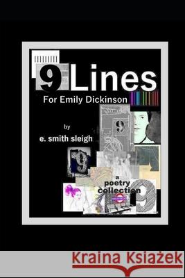 9 LINES for Emily Dickinson E. Smith Sleigh 9781521793923 Independently Published - książka
