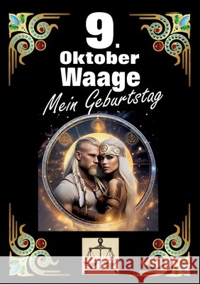 9. Oktober, mein Geburtstag: Geboren im Zeichen der Waage. Meine Eigenschaften und Charakterz?ge, meine St?rken und Schw?chen, meine Geburtstagsbeg Andreas K?hnemann 9783384273673 Tredition Gmbh - książka