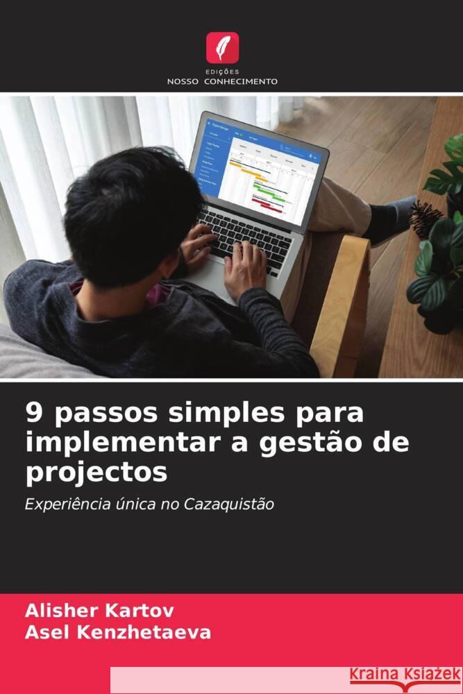 9 passos simples para implementar a gestão de projectos Kartov, Alisher, Kenzhetaeva, Asel 9786207111701 Edições Nosso Conhecimento - książka