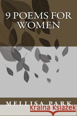 9 poems for women Park, Mellisa 9781482352870 Createspace - książka