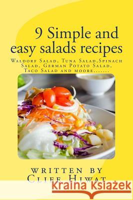9 simple and easy salads recipes Hiwat, Clife 9781481274364 Createspace - książka