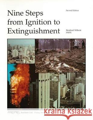 9 Steps from Ignition to Extinguishment Rexford Wilson 9781974496792 Createspace Independent Publishing Platform - książka