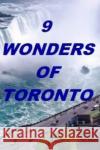 9 Wonders of Toronto Harvard R 9781091218192 Independently Published