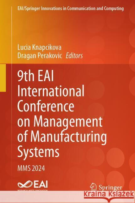 9th Eai International Conference on Management of Manufacturing Systems: Mms 2024 Lucia Knapcikova Dragan Perakovic 9783031808807 Springer - książka
