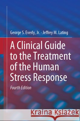 A Clinical Guide to the Treatment of the Human Stress Response