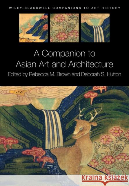 A Companion to Asian Art and Architecture