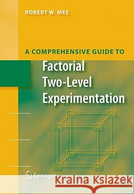 A Comprehensive Guide to Factorial Two-Level Experimentation