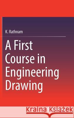 A First Course in Engineering Drawing