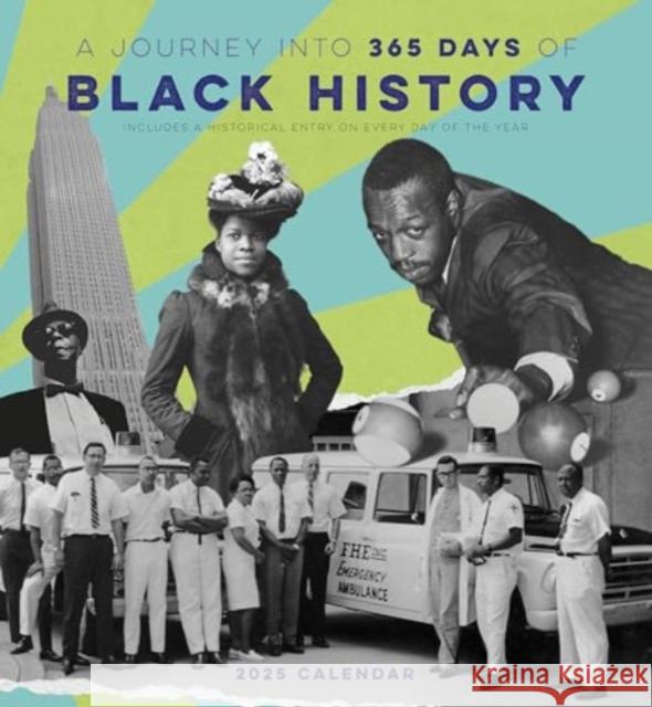 A Journey into 365 Days of Black History 2025 Wall Calendar