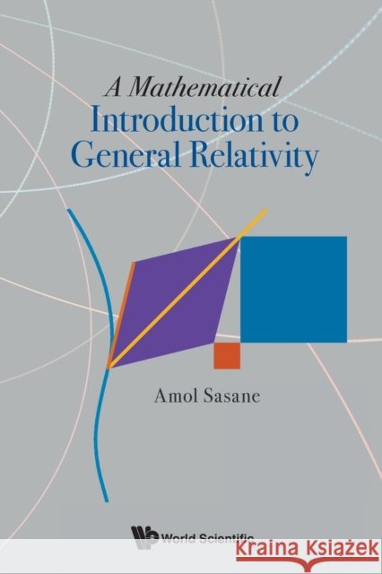 A Mathematical Introduction to General Relativity